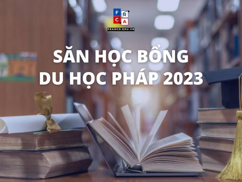 Săn học bổng du học Pháp 2023